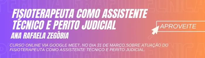 Atuação do Fisioterapeuta como Assistente Técnico e Perito Judicial